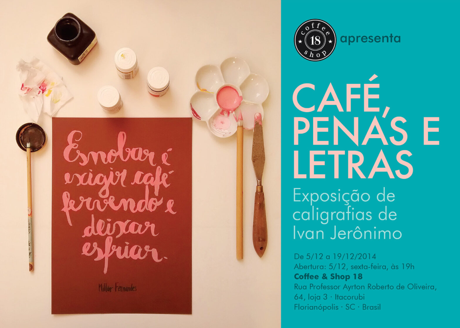 Convite da exposição “Café, penas e letras”, com uma obra de caligrafia na mesa onde se lê "Esnobar é pedir café fervendo e deixar esfriar”