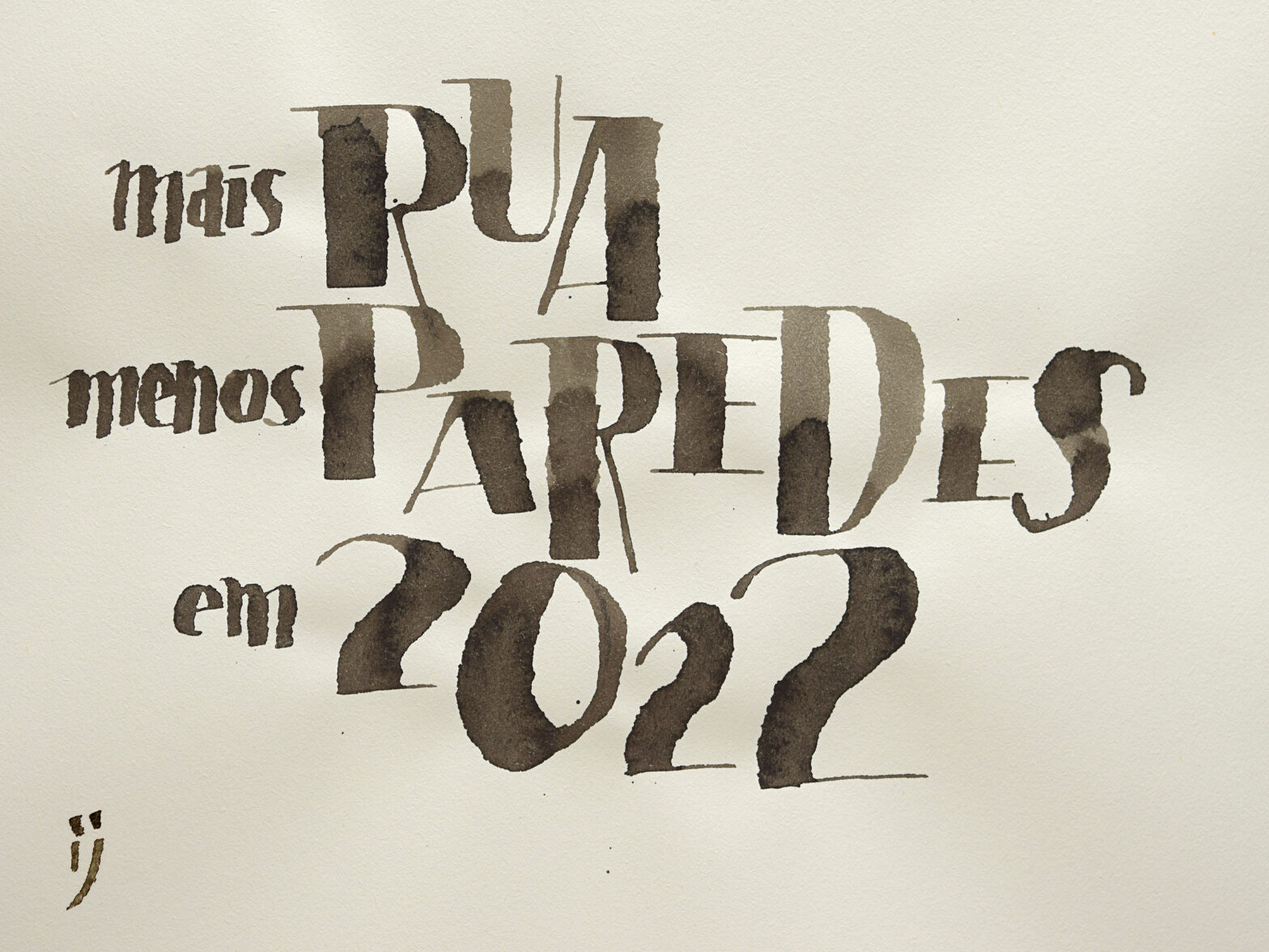 Mensagem de ano novo em caligrafia, onde está escrito: “Mais rua, menos paredes em 2022”