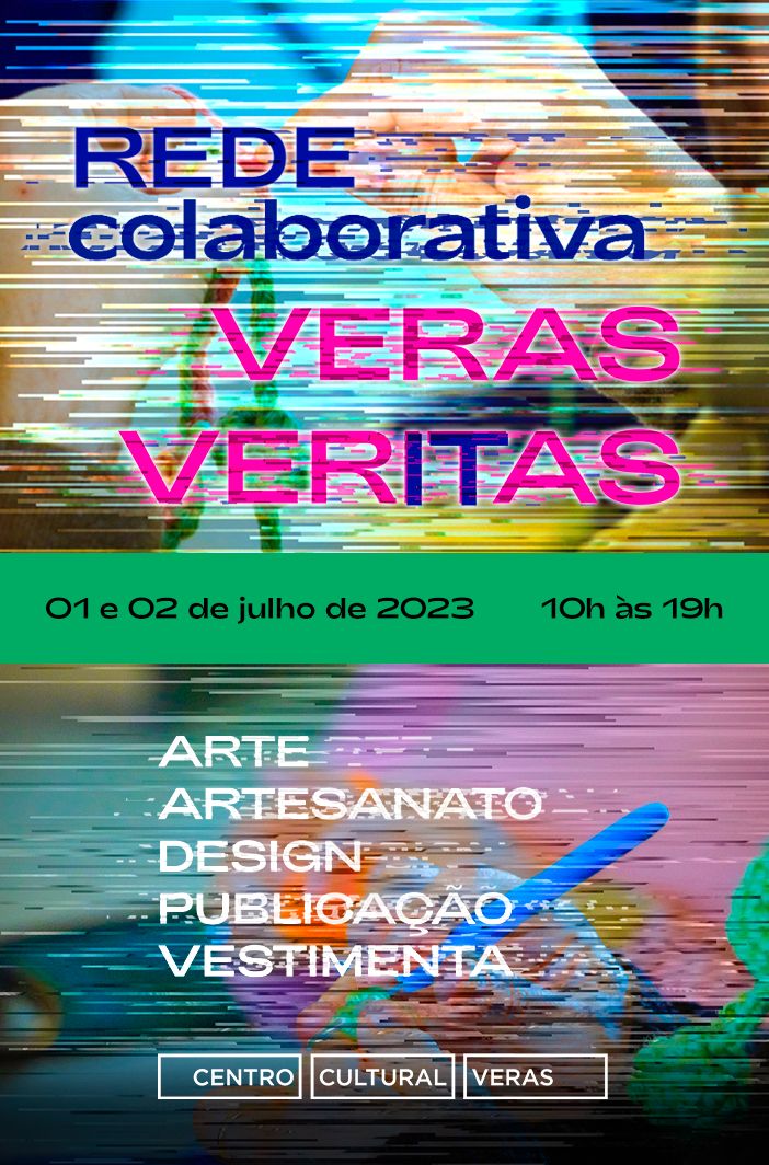 Cartaz: rede colaborativa Veras Veritas - 1 e 2 de julho de 2023, das 10 às 19h - Arte, artesanato, design, publicação e vestimenta