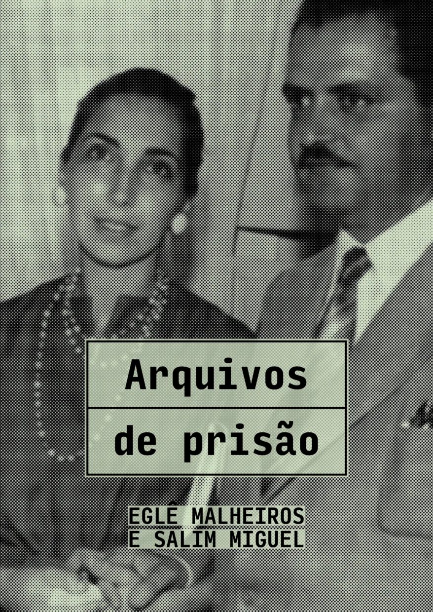 Capa do livro “Arquivos da Prisão” com uma foto do casal Eglê Malheiros e Salim Miguel na faixa dos 40 anos. Título e nome dos dois escritores estão sobrepostos à foto